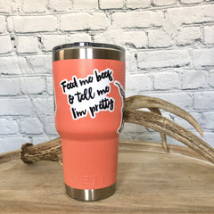 Feed me Beef and tell me I’m Pretty Decal - The Beef Boutique